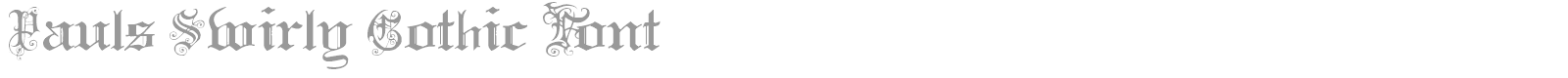 Pauls Swirly Gothic font preview